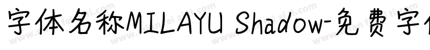 字体名称MILAYU Shadow字体转换
